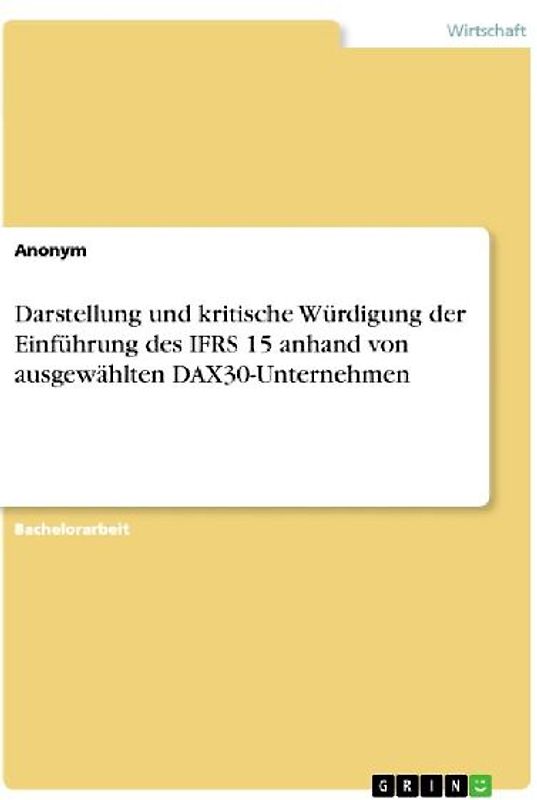 Darstellung und kritische Würdigung der Einführung des IFRS 15 anhand von ausgewählten DAX30-Unternehmen