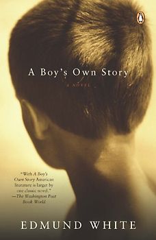 A Boy's Own Story: A Novel - Edmund White
