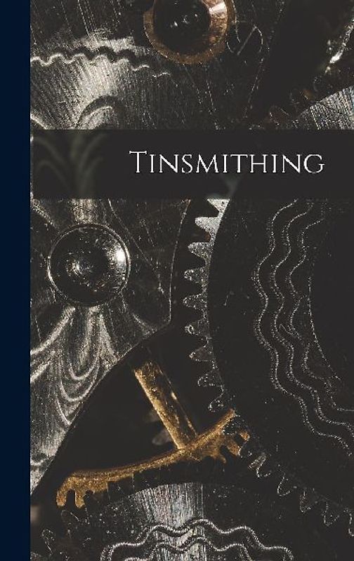 Tinsmithing