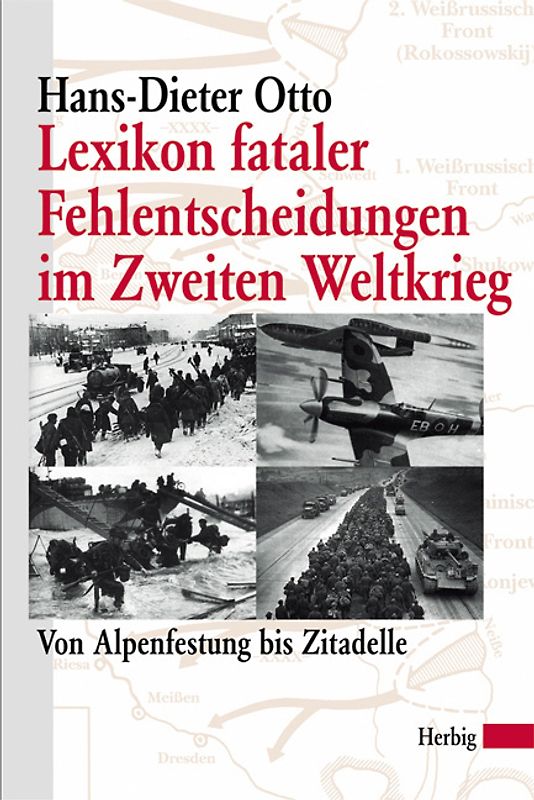 Lexikon fataler Fehlentscheidungen im Zweiten Weltkrieg