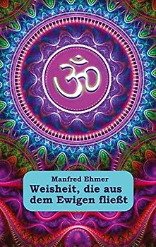 Weisheit, die aus dem Ewigen fließt