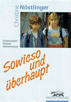 Sowieso und überhaupt. Ein heiter-besinnlicher Familienroman