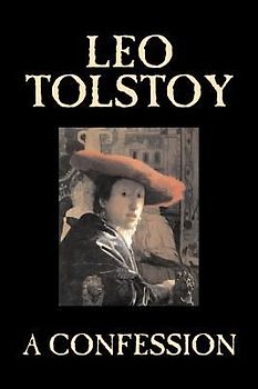 A Confession by Leo Tolstoy, Religion, Christian Theology, Philosophy