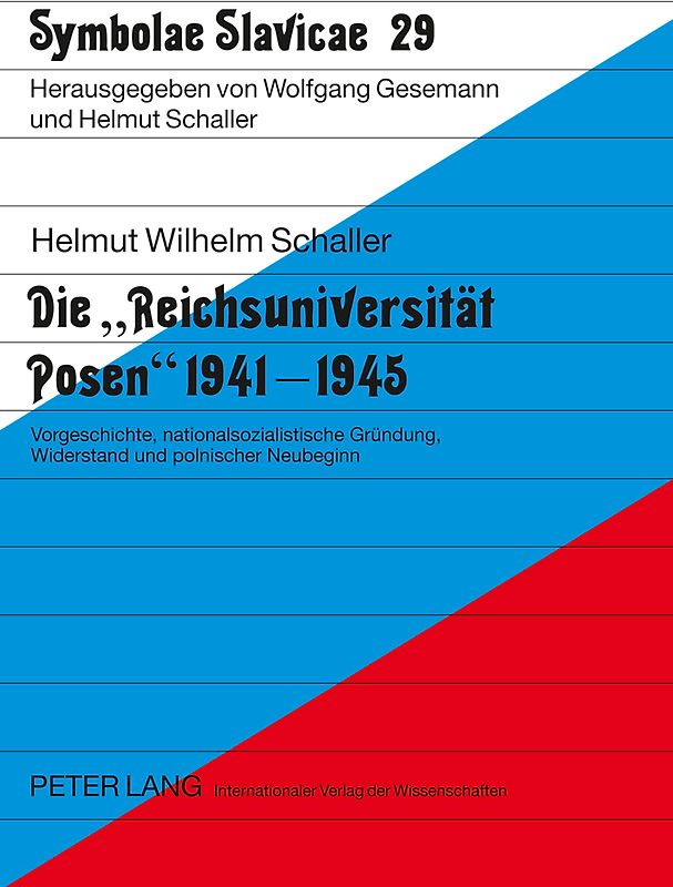 Die «Reichsuniversität Posen» 1941-1945