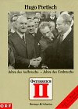 Österreich II. Jahre des Aufbruchs, Jahre des Umbruchs