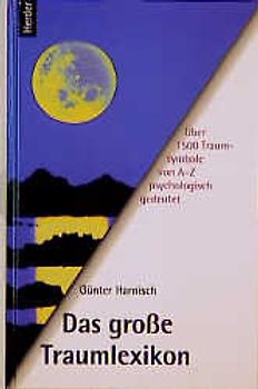 Das grosse Traumlexikon. Über 1500 Traumsymbole von A bis Z psychologisch gedeutet