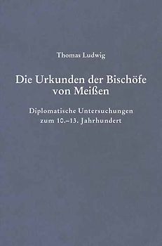 Die Urkunden der Bischöfe von Meißen
