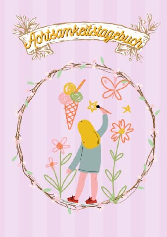 Achtsamkeitstagebuch: Für Mädchen mit Emotionsuhr ,Check-In und Malbildern