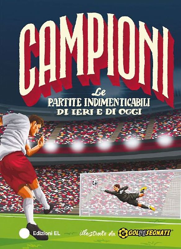 Le partite indimenticabili di ieri e di oggi