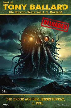 Tony Ballard - Reloaded, Band 161: Die Droge aus der Jenseitswelt, 1. Teil