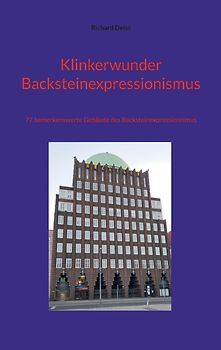 Klinkerwunder Backsteinexpressionismus