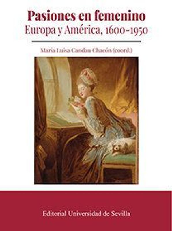 Pasiones en femenino : Europa y América, 1600-1950