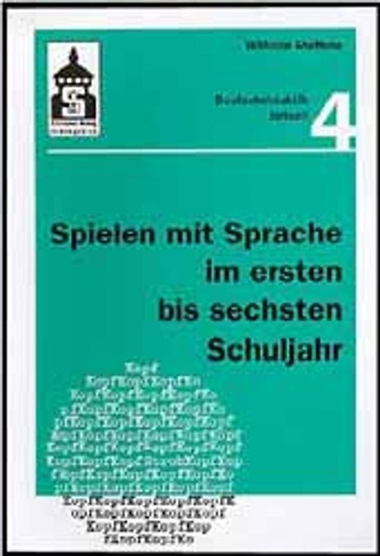 Spielen mit Sprache im ersten bis sechsten Schuljahr