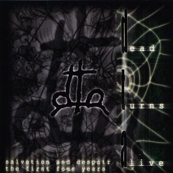 Dead Turns Alive - Salvation and Despair-the First Four Years
