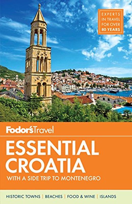Fodor's Essential Croatia: with a Side Trip to Montenegro (Travel Guide, Band 1)