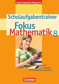 Fokus Mathematik - Bayern - Bisherige Ausgabe / 8. Jahrgangsstufe - Schulaufgabentrainer mit Lösungen