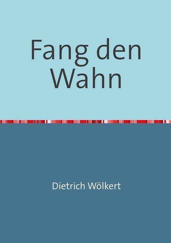 Fang den Wahn