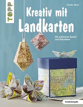 Kreativ mit Landkarten (kreativ.kompakt)