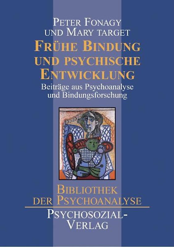 Frühe Bindung und psychische Entwicklung