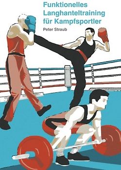Funktionelles Langhanteltraining für Kampfsportler