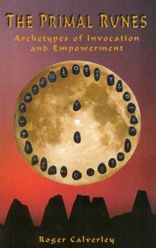 The Primal Runes: Archetypes of Invocation and Empowerment