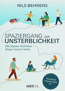 Spaziergang zur Unsterblichkeit – Mit kleinen Schritten länger besser leben, Longevity Ratgeber für mehr Healthspan statt Lifespan, gesunde Gewohnheiten zu Bewegung, Ernährung, Schlaf, Prävention & mentale Gesundheitit