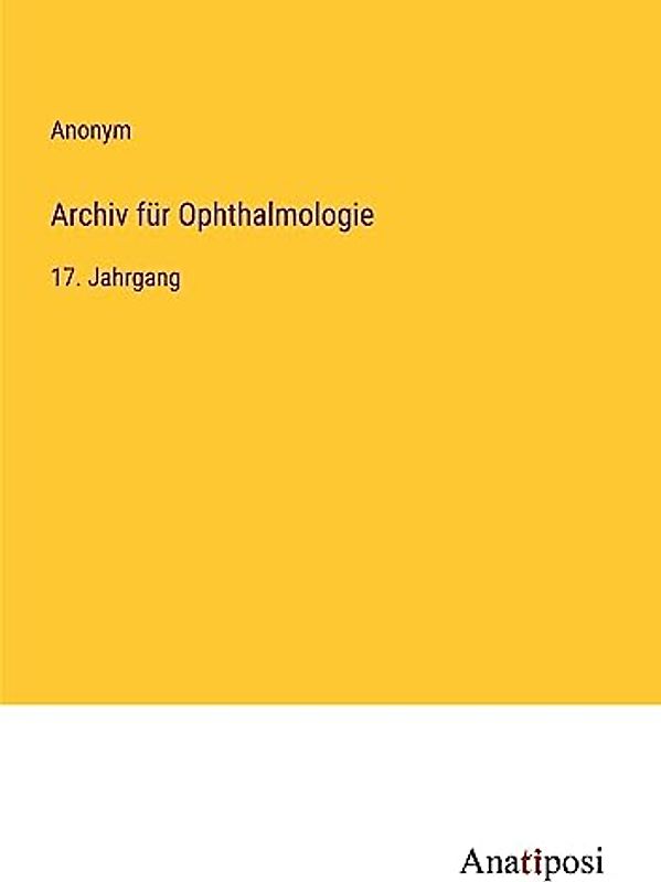 Archiv für Ophthalmologie: 17. Jahrgang