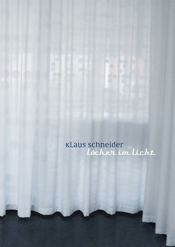 Klaus Schneider – Löcher im Licht
