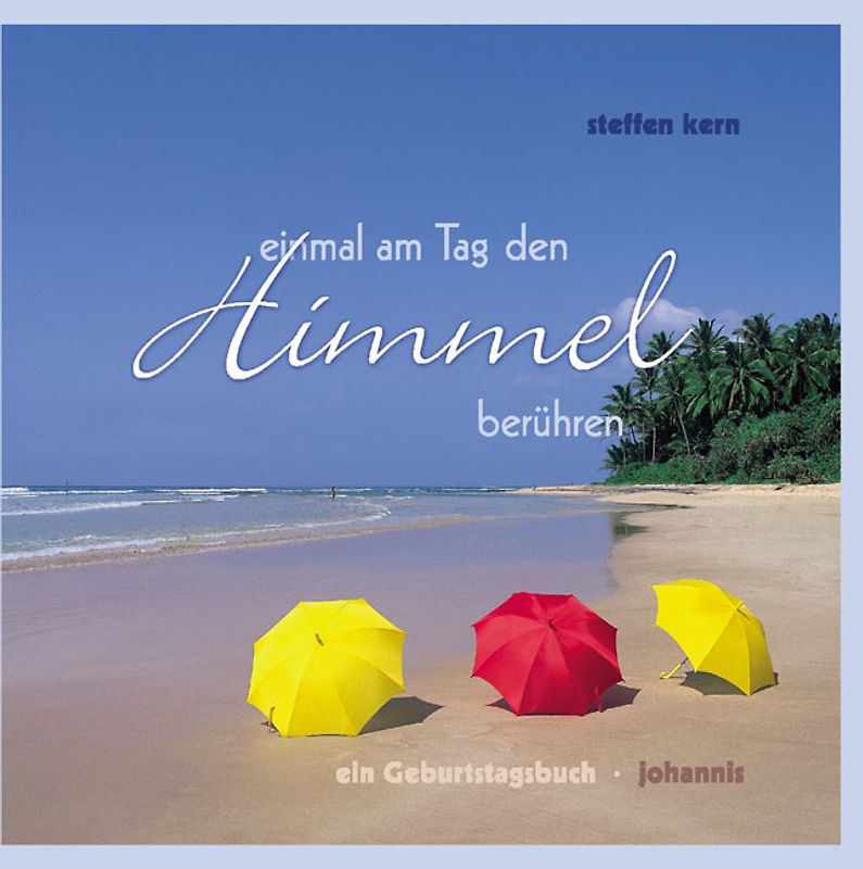 Einmal am Tag den Himmel berühren