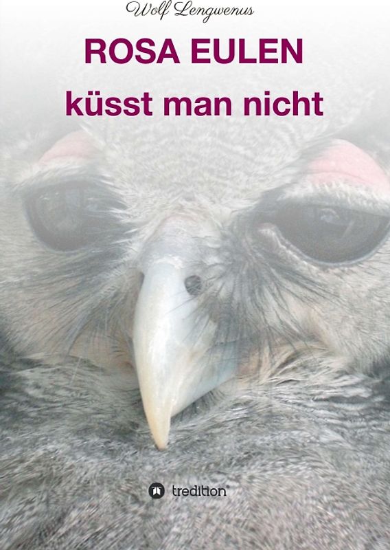 Rosa Eulen küsst man nicht
