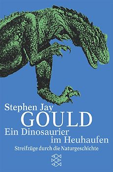 Ein Dinosaurier im Heuhaufen. Streifzüge durch die Naturgeschichte