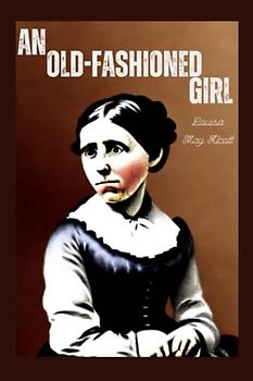 An Old-fashioned Girl Illustrated