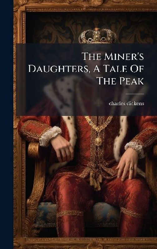 The Miner's Daughters, A Tale Of The Peak
