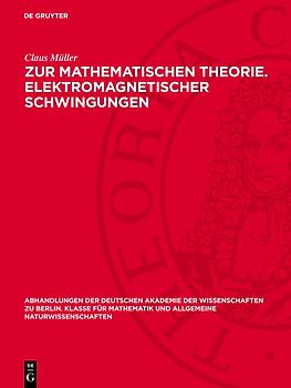 Zur mathematischen Theorie. Elektromagnetischer Schwingungen