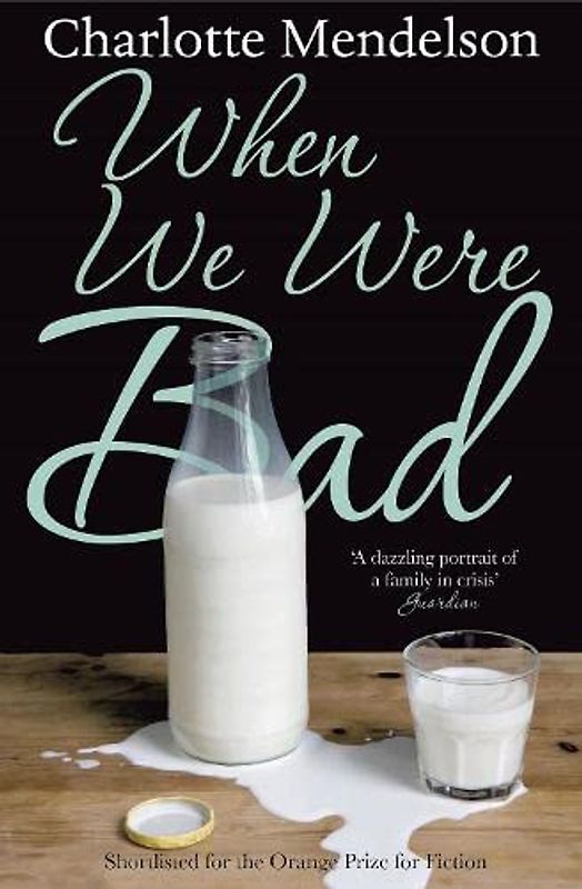 When We Were Bad: A Novel
