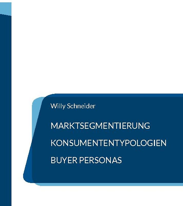 Marktsegmentierung - Konsumententypologien - Buyer Personas