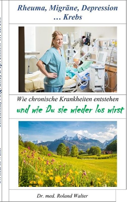 Rheuma, Migräne, Depression ... Krebs