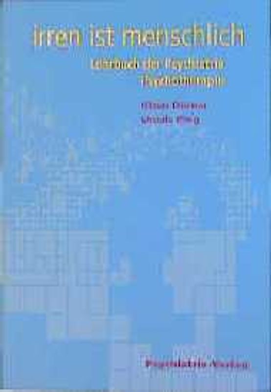 Irren ist menschlich. Lehrbuch der Psychiatrie /Psychotherapie