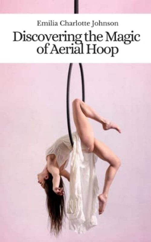 Discovering the Magic of Aerial Hoop