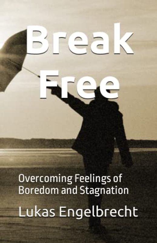 Break Free: Overcoming Feelings of Boredom and Stagnation
