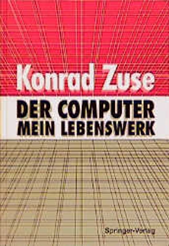 Der Computer — Mein Lebenswerk