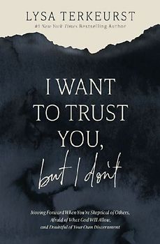 I Want to Trust You, but I Don't