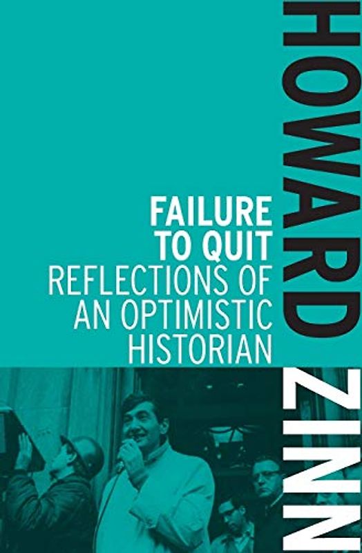 Failure to Quit: Reflections of an Optimistic Historian