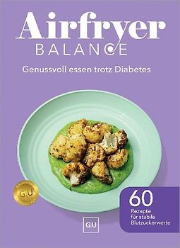 Airfryer Balance – Genussvoll essen trotz Diabetes