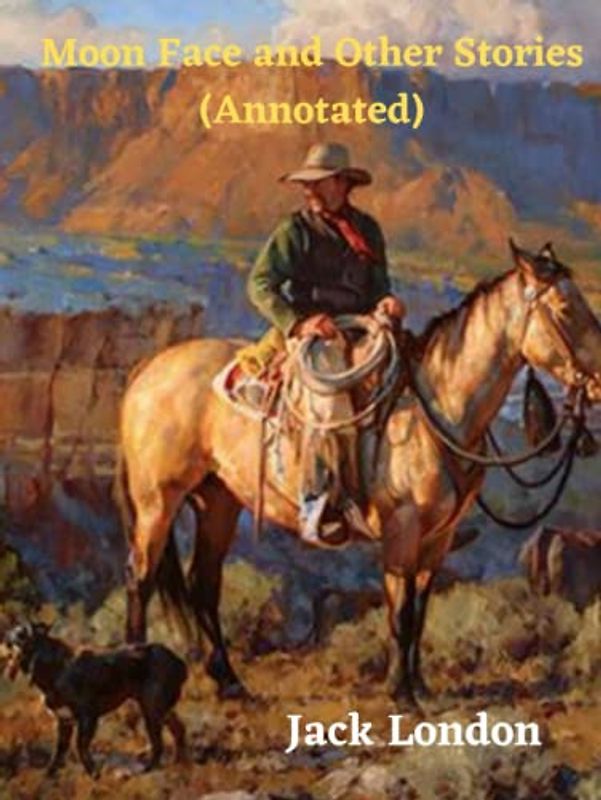 Moon Face and Other Stories (Annotated)