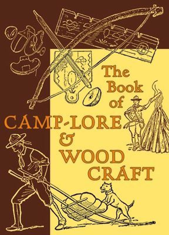The Book of Camp-Lore & Woodcraft