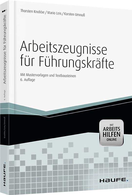 Arbeitszeugnisse für Führungskräfte - mit Arbeitshilfen online. Mit Mustervorlagen und Textbausteinen