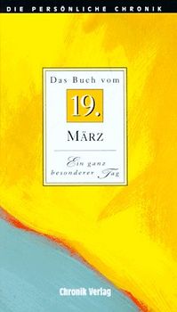 Die persönliche Chronik. 19. März