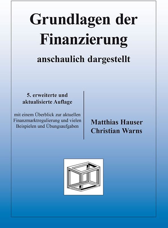 Grundlagen der Finanzierung - anschaulich dargestellt