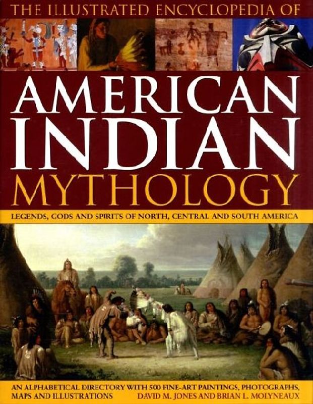 Illustrated Encyclopedia of American Indian Mythology